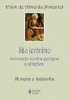 São Jerônimo: invocado contra perigos e aflições - Novena e ladainha