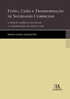 Fusão, cisão e transformação de sociedades comerciais: a posição jurídica dos sócios e a delimitação do statuo viae