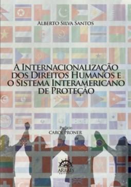 A internacionalização dos direitos humanos e o sistema interamericano de proteção