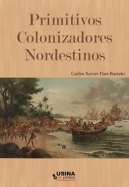 Os Primitivos Colonizadores Nordestinos e seus descendentes