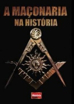 A Maçonaria na História (História Viva)