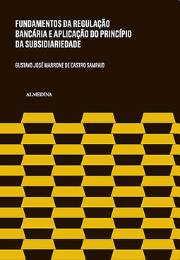 Fundamentos da regulação bancária e a aplicação do princípio da subsidiariedade