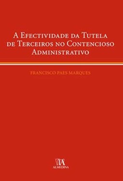 A efectividade da tutela de terceiros no contencioso administrativo