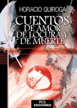 Cuentos de Amor, de Locura y de Muerte