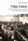 Vidas fabris: trabalho e conflito social no complexo coureiro-calçadista de Franca - SP (1950-1980)