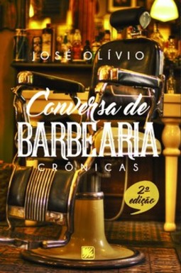 Conversa de barbearia: crônicas