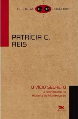 O Vício Secreto: o Despotismo na Filosofia de Montesquieu