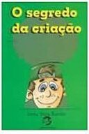 O Segredo da Criação