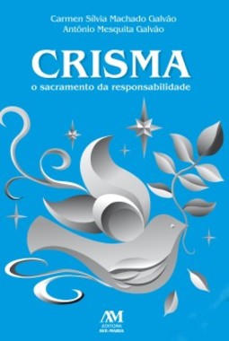 Crisma: o sacramento da responsabilidade