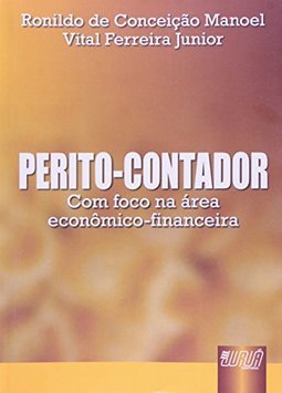 Perito-Contador: com Foco na Área Econômico-Financeira