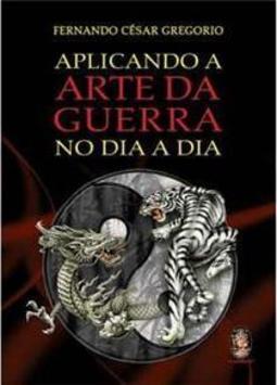 Aplicando a Arte da Guerra no Dia a Dia