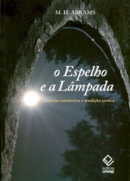 O espelho e a lâmpada: teoria romântica e tradição crítica