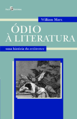 Ódio à literatura: uma história da antiliteratura