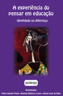 A experiência do pensar em educação: identidade ou diferença