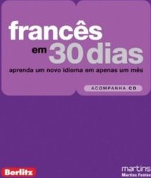 Francês em 30 dias: aprenda um novo idioma em apenas um mês