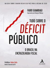 Déficit público: um guia sobre o maior desafio do país para a década de 2020