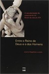Entre o reino de Deus e o dos homens: a secularização do casamento no Brasil do século XIX