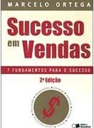 Sucesso em Vendas: 7 Fundamentos para o Sucesso