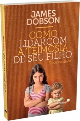 Como lidar com a teimosia de seu filho