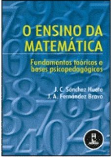 O Ensino da Matemática: Fundamentos Teóricos e Bases Psicopedagógicas