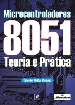 Microcontroladores 8051: teoria e prática
