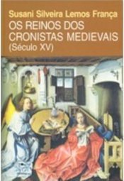 Os (seculo Xv) Reinos Dos Cronistas Medievais