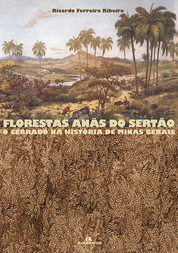 Florestas anãs do sertão: O cerrado na história de Minas Gerais