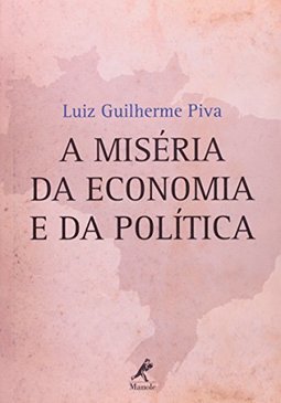 A miséria da economia e da política
