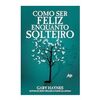 Como Ser Feliz Enquanto Solteiro