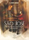 São José: Uma Visita ao Carpinteiro de Nazaré (Volume 1)