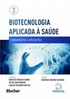 Biotecnologia aplicada à saúde: fundamentos e aplicações