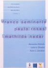 Franco Seminerio, Paulo Rosas, Mathilde Neder