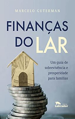 Finanças do lar: Um guia de sobrevivência prosperidade para famílias