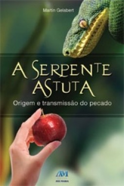 A serpente astuta: origem e transmissão do pecado