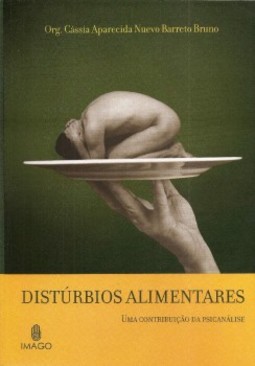 Distúrbios alimentares: Uma contribuição da psicanálise