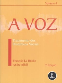 Voz: Tratamento dos Problemas Vocais, A - vol. 4