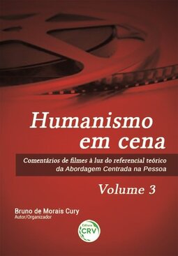 Humanismo em cena: comentários de filmes à luz do referencial teórico da abordagem centrada na pessoa