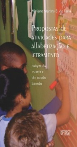 Propostas de atividade para alfabetização e letramento: origem da escrita e do mundo letrado