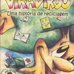 Viravirou: uma História de Reciclagem