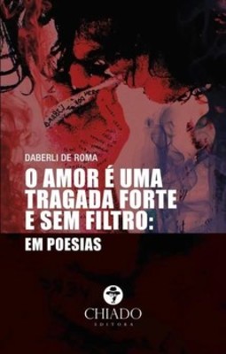O amor é uma tragada forte e sem filtro: em poesias