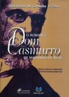 O romance Dom Casmurro de Machado de Assis: edição crítica e comentada, estudos biobibliográficos