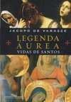 Legenda Áurea: Vidas de Santos