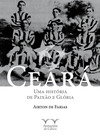 Ceará: uma história de paixão e glória