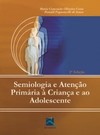 Semiologia e atenção primária à criança e ao adolescente