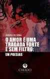 O amor é uma tragada forte e sem filtro: em poesias