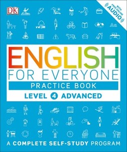 English for Everyone: Level 4: Advanced, Practice Book: A Complete Self-Study Program
