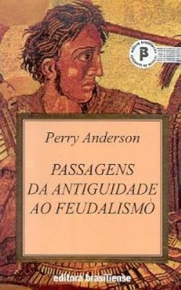 Passagens da Antiguidade ao Feudalismo