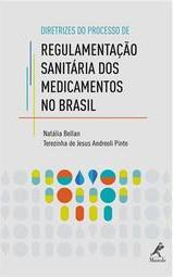 Diretrizes do processo de regulamentação sanitária dos medicamentos no Brasil