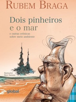 Dois pinheiros e o mar e outras crônicas sobre meio ambiente