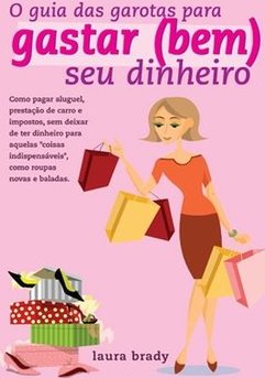 O Guia das Garotas para Gastar (bem) seu Dinheiro